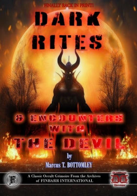 Dark Rites & Encounters With the Devil by Marcus T Bottomley (New Edition)